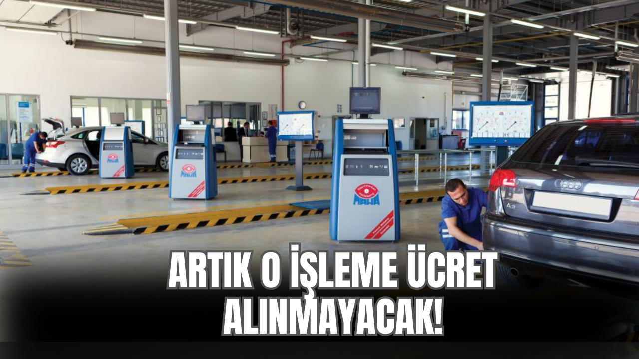 TÜVTÜRK'te Artık O İşlem Tamamen Ücretsiz Olacak