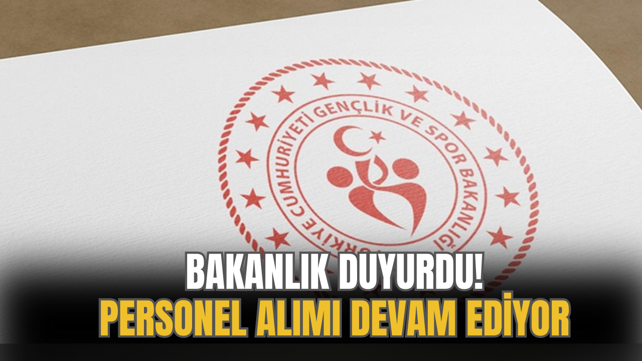 Bakanlık Personel Alımında Hız Kesmiyor! 310 Personel Alınacak