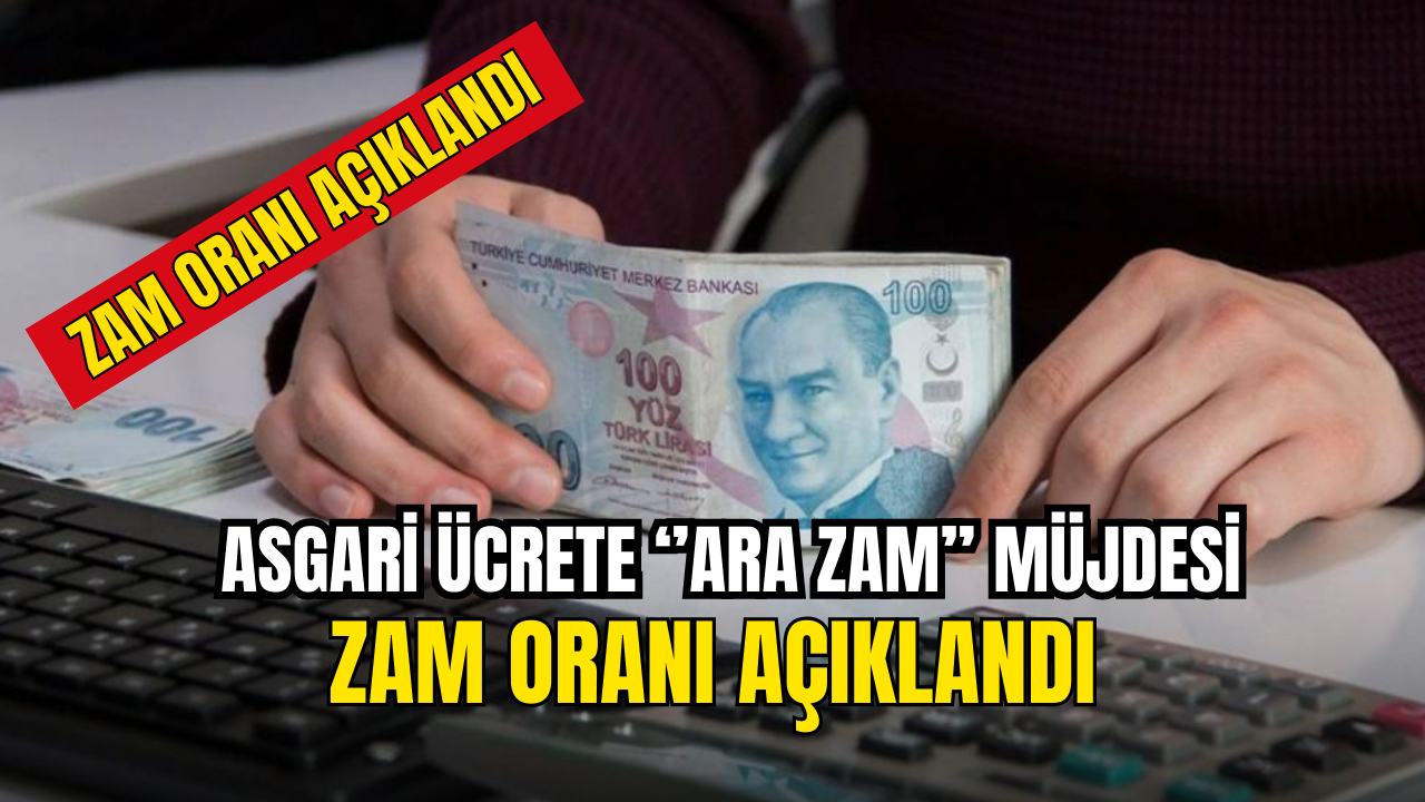 Asgari Ücrete Ara Zam Müjdesi! Zam Oranı Açıklandı