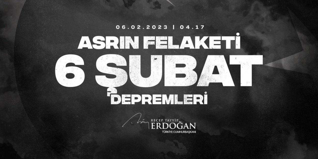 Depremde Kaybettiklerimizi Unutmadık: Cumhurbaşkanı Erdoğan’dan Anlamlı Mesaj